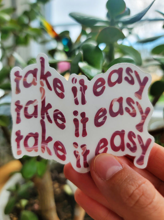 Take It Easy - Clear Vinyl Sticker